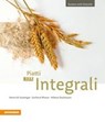 Gasteiger, H: 33 x Piatti integrali - GASTEIGER,  Heinrich ; Wieser, Gerhard ; Bachmann, Helmut - 9788868391782