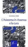 L'Asistema in-Assenza e la cura - Susanna Verri - 9788869680137
