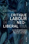The Critique of Labour in the Neoliberal Era - Nicolò Maria Ingarra - 9788869774980