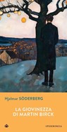La giovinezza di Martin Birck - Hjalmar Söderberg ; Massimo Ciaravolo - 9788870917864