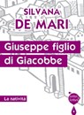 Giuseppe figlio di Giacobbe - Silvana De Mari - 9788874029433
