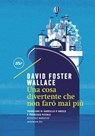 Una cosa divertente che non farò mai più - David Foster Wallace - 9788875213121