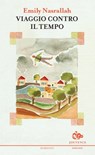 Viaggio contro il tempo - Emily Nasrallah - 9788878017412