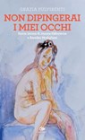 Non dipingerai i miei occhi - Grazia Pulvirenti - 9788878017498