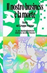 Il nostro business è la morte - Il'ja Barabanov ; Denis Korotkov - 9788880563341