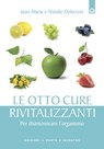Le otto cure rivitalizzanti - Jean-Marie Delecroix ; Nathalie Delecroix - 9788880939665