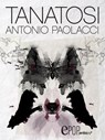 Tanatosi - Antonio Paolacci - 9788883725883