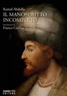 Il manoscritto incompleto - Kamal Abdulla - 9788888249582