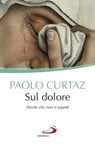 Sul dolore - Paolo Curtaz - 9788892207387