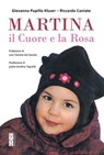 Martina il Cuore e la Rosa - Riccardo Caniato ; Giovanna Pupillo - 9788892987906