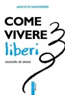 Come vivere liberi - Aniceto Masferrer - 9788892987913