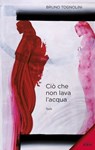 Ciò che non lava l'acqua - Bruno Tognolini - 9788893480734