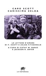 Caro Scott, carissima Zelda - Francis Scott Fitzgerald ; Zelda Fitzgerald - 9788894814538