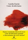 Come desideriamo - Carolin Emke - 9788894814620