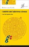 I delitti del labirinto cinese - Robert van Gulik - 9788897332909