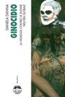 Ginocidio. La violenza contro le donne nell'era globale - Daniela Danna - 9788898860098