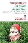 Un pisolo in giardino - Raul Pantaleo - 9788898860739