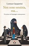 Non sono sessista, ma... - Lorenzo Gasparrini - 9788899684983