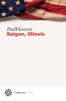 Saigon, Illinois - Paul Hoover ; Marco Pennisi - 9788899970574
