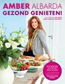 Gezond genieten! - Amber Albarda - 9789000317240