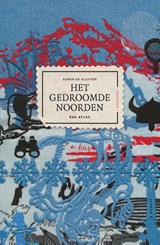 Het gedroomde Noorden, Adwin de Kluyver -  - 9789000355181