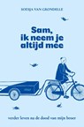 Sam, ik neem je altijd mee - Soesja van Grondelle - 9789000402304