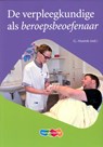 De verpleegkundige als beroepsbeoefenaar - Gert Hunink ; Bart Cusveller ; Jaap van der Bijl ; Diana Polhuis ; Ronald van Linge - 9789006952353