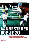 Aanbesteden doe je zo - Hein van der Horst ; Mary-Ann Schenk - 9789012582339