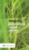 Wetgeving gemeentelijk sociaal domein 2015-002 - Kees-Willem Bruggeman ; Hans Nacinovic - 9789013132519