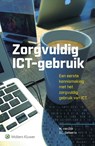 Zorgvuldig ICT-gebruik - Marc van Dijk ; S.L. Gellaerts - 9789013138160