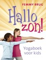 Hallo zon! Yogaboek voor kinderen - Femmy Brug - 9789020204698