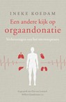 Een andere kijk op orgaandonatie - Ineke Koedam - 9789020211436