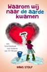 Waarom wij naar de aarde kwamen - Hans Stolp - 9789020212242
