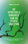 De spirituele dimensie van de ziekte van Lyme - Willem Jacobs - 9789020214734
