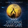 Van stoornis naar gave - Yama Voorhorst - 9789020216097