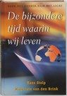 De bijzondere tijd waarin wij leven - Hans Stolp ; Margarete van den Brink - 9789020283662
