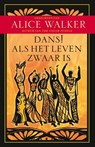 Dans! Als het leven zwaar is - Alice Walker - 9789020298949