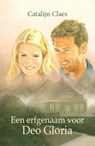 Een erfgenaam voor Deo Gloria - CLAES, Catalijn - 9789020530049