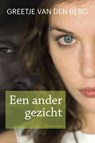 Een ander gezicht - Greetje van den Berg - 9789020534146