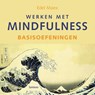 Werken met mindfulness Basisoefeningen - E. Maex - 9789020976762