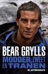 Modder, zweet en tranen - Bear Grylls - 9789021015781