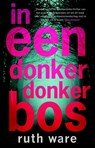 In een donker, donker bos - Ruth Ware - 9789021020136