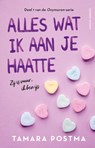 Alles wat ik aan je haatte - Tamara Postma - 9789021045115