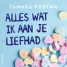 Alles wat ik aan je liefhad - Tamara Postma - 9789021045160