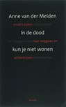 In de dood kun je niet wonen - Anne van der Meiden - 9789021144009