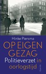 Op eigen gezag - Hinke Piersma - 9789021416830