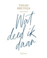 Wat deed ik daar - Tsead Bruinja - 9789021440781