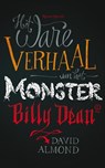 Het ware verhaal van het monster Billy Dean - David Almond - 9789021441825