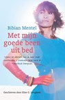 Met mijn goede been uit bed - Bibian Mentel ; Elise G. Lengkeek - 9789021549057