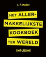 Het allermakkelijkste kookboek ter wereld - Jean-François Mallet - 9789021563268